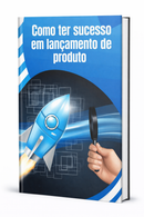 Como ter Sucesso em Lançamento de Produto